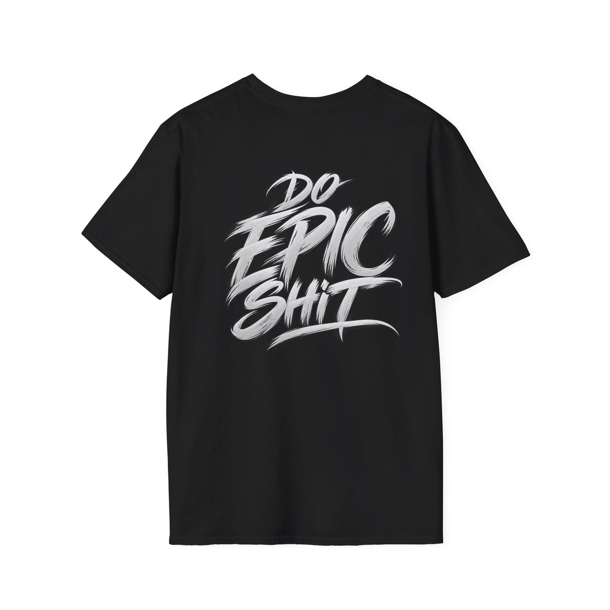 Do Epic Shit Graphic T-Shirt