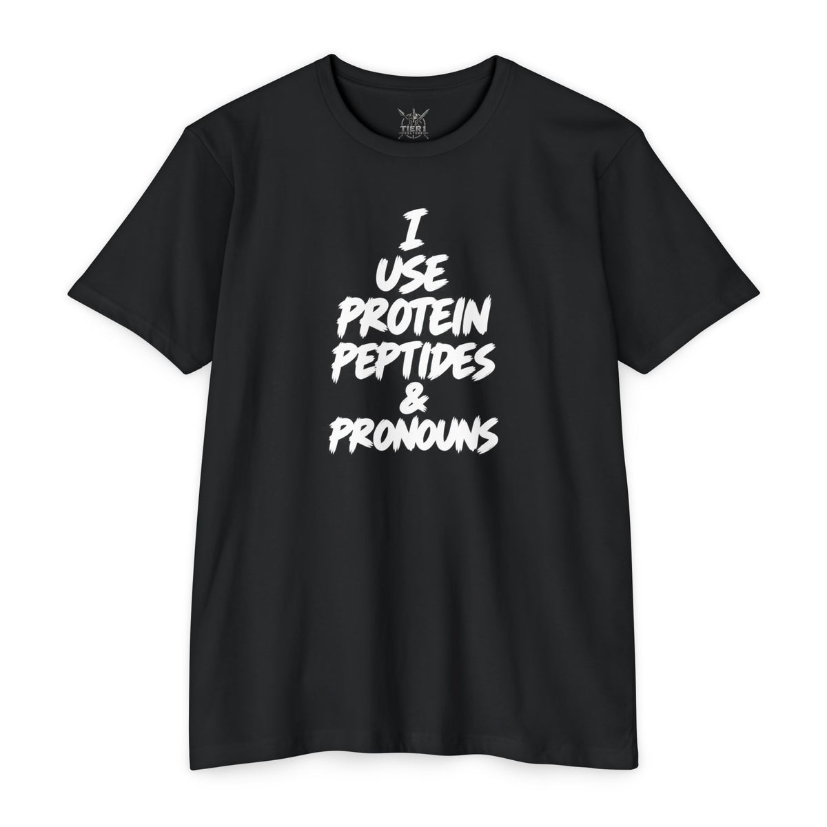 I Use Protein, Peptides & Pronouns T-Shirt