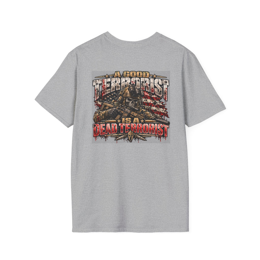 A Good Terrorist Is a Dead Terrorist Graphic T-Shirt